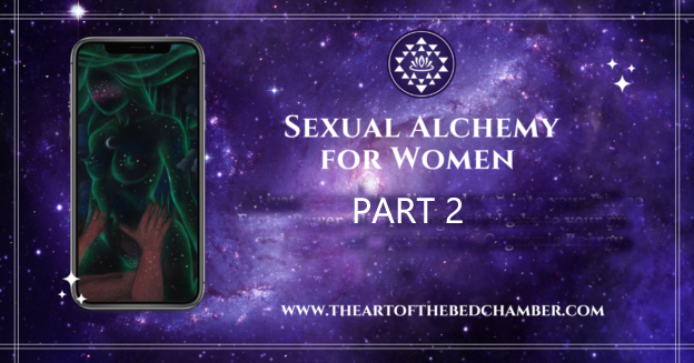 Advanced Alchemy For Women Part 2